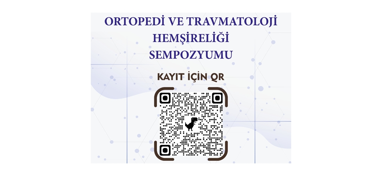 Ankara Bilkent Şehir Hastanesi-Ortopedi ve Travmatoloji Hemşireliği Sempozyumu